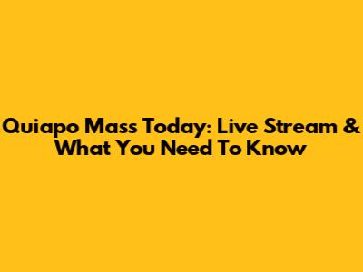 Quiapo Mass Today: Live Stream & What You Need To Know