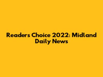 Reader's Choice 2022: Midland Daily News
