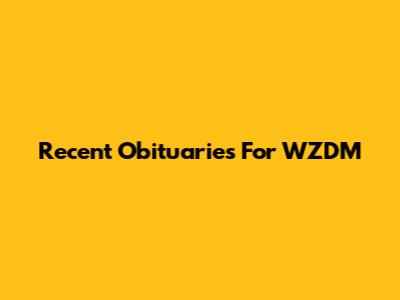 Recent Obituaries For WZDM