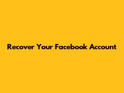 Recover Your Facebook Account