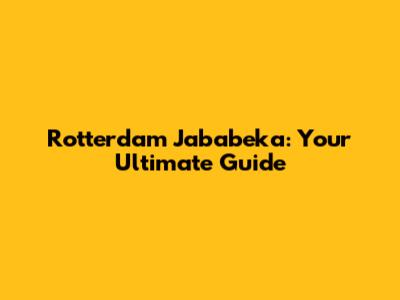 Rotterdam Jababeka: Your Ultimate Guide