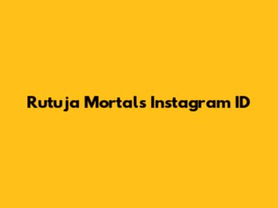 Rutuja Mortal's Instagram ID