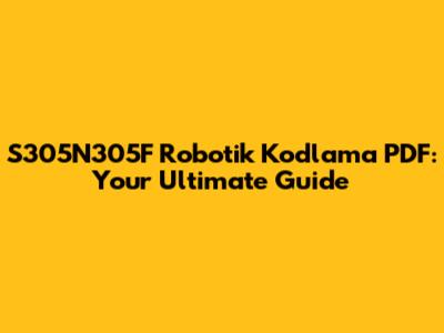 S305N305F Robotik Kodlama PDF: Your Ultimate Guide