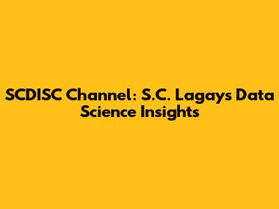 SCDISC Channel: S.C. Lagay's Data Science Insights
