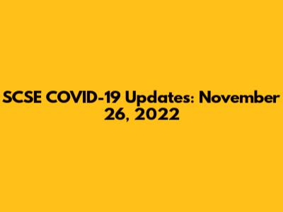 SCSE COVID-19 Updates: November 26, 2022