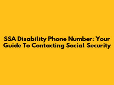 SSA Disability Phone Number: Your Guide To Contacting Social Security