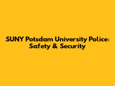 SUNY Potsdam University Police: Safety & Security