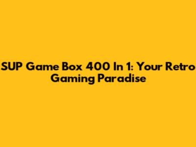 SUP Game Box 400 In 1: Your Retro Gaming Paradise