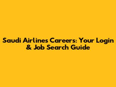 Saudi Airlines Careers: Your Login & Job Search Guide