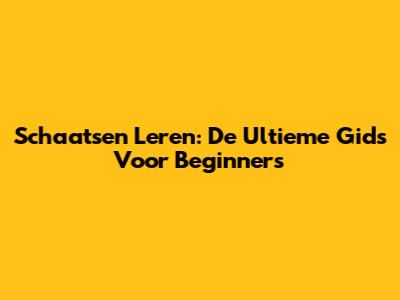 Schaatsen Leren: De Ultieme Gids Voor Beginners