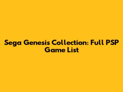 Sega Genesis Collection: Full PSP Game List