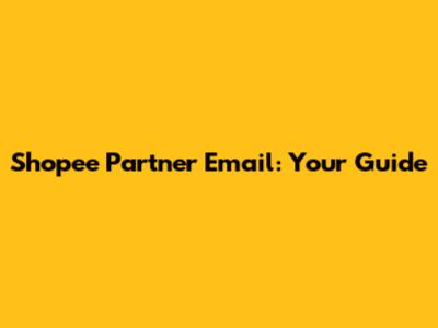 Shopee Partner Email: Your Guide