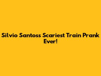 Silvio Santos's Scariest Train Prank Ever!