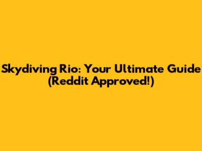 Skydiving Rio: Your Ultimate Guide (Reddit Approved!)