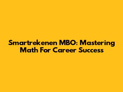 Smartrekenen MBO: Mastering Math For Career Success