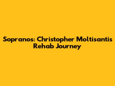 Sopranos: Christopher Moltisanti's Rehab Journey