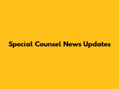 Special Counsel News Updates