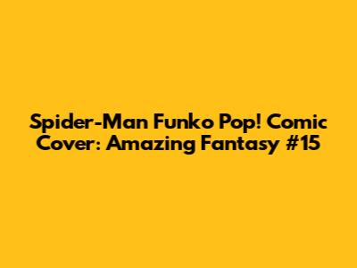 Spider-Man Funko Pop! Comic Cover: Amazing Fantasy #15