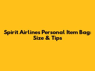 Spirit Airlines Personal Item Bag: Size & Tips