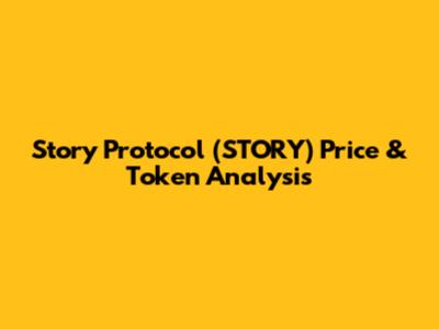 Story Protocol (STORY) Price & Token Analysis