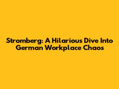 Stromberg: A Hilarious Dive Into German Workplace Chaos