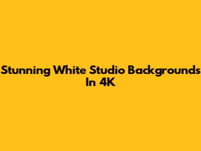 Stunning White Studio Backgrounds In 4K