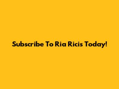 Subscribe To Ria Ricis Today!