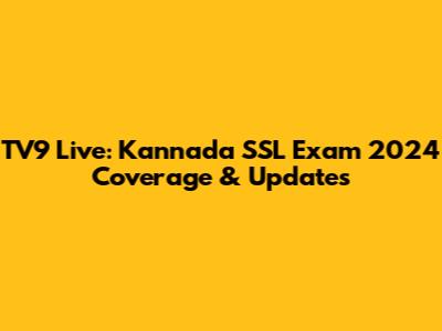 TV9 Live: Kannada SSL Exam 2024 Coverage & Updates