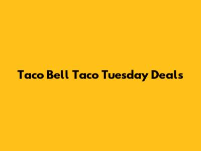 Taco Bell Taco Tuesday Deals