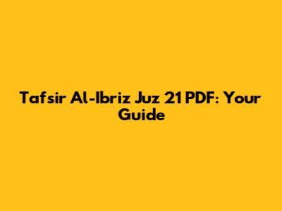 Tafsir Al-Ibriz Juz 21 PDF: Your Guide