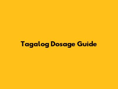 Tagalog Dosage Guide