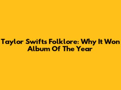 Taylor Swift's Folklore: Why It Won Album Of The Year