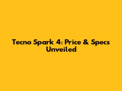 Tecno Spark 4: Price & Specs Unveiled