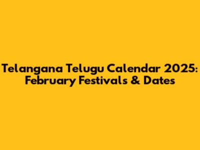 Telangana Telugu Calendar 2025: February Festivals & Dates