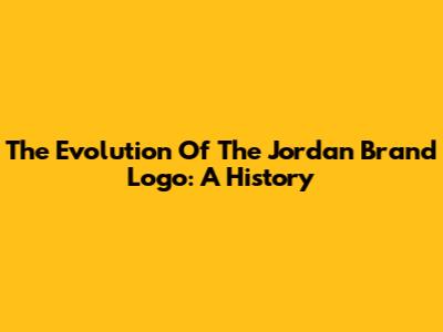 The Evolution Of The Jordan Brand Logo: A History
