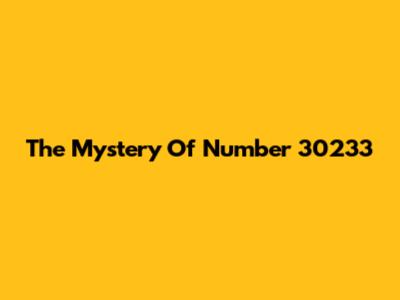 The Mystery Of Number 30233