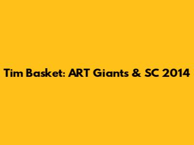 Tim Basket: ART Giants & SC 2014
