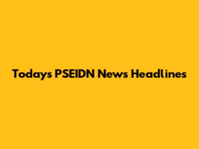 Today's PSEIDN News Headlines