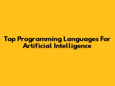 Top Programming Languages For Artificial Intelligence