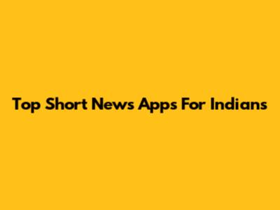 Top Short News Apps For Indians
