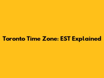 Toronto Time Zone: EST Explained