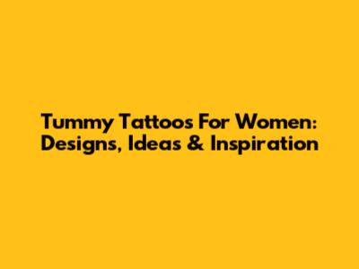 Tummy Tattoos For Women: Designs, Ideas & Inspiration