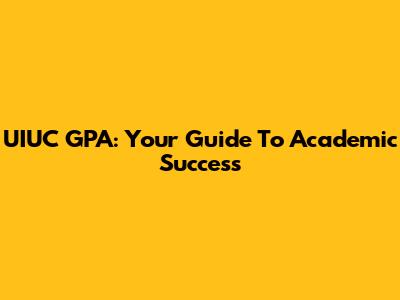 UIUC GPA: Your Guide To Academic Success