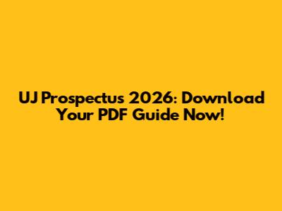 UJ Prospectus 2026: Download Your PDF Guide Now!