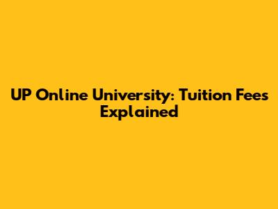 UP Online University: Tuition Fees Explained