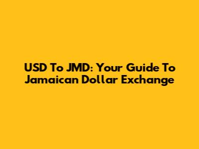 USD To JMD: Your Guide To Jamaican Dollar Exchange