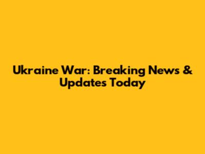 Ukraine War: Breaking News & Updates Today