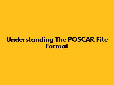 Understanding The POSCAR File Format