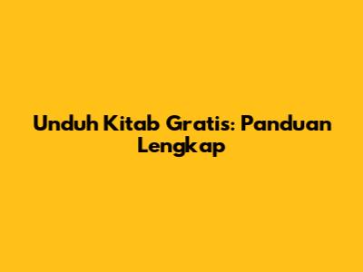 Unduh Kitab Gratis: Panduan Lengkap