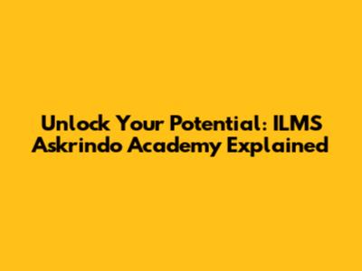 Unlock Your Potential: ILMS Askrindo Academy Explained